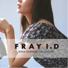 ただいま解禁【 FRAY I.D 2024 Summer Collection  】-Relaxed clearity- 夏を彩る大人エレガントスタイル！