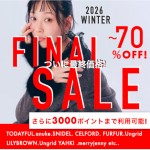 ついに最終価格【 2026 WINTER FINAL SALE  ～MAX70%OFF】SNIDEL ,CELFORD ,FURFUR のニットワンピやダウンコートなど、今すぐ着られる主役級アイテムがとってもお得に♪