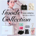 春支度は小物から【 2026 Goods Collection 】人気のロゴ刺繍や上質なレザーバッグ、トレンドのスカーフ、チャーム、コラボアイテムなどおしゃれな春小物がラインナップ♪
