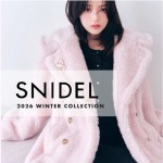 予約解禁【 SNIDEL 26’WINTER COLLECTION 】シーズンライク な ファー や ボア に光沢をプラスした、凛としたしなやかな フェミニティ を添えたコレクション